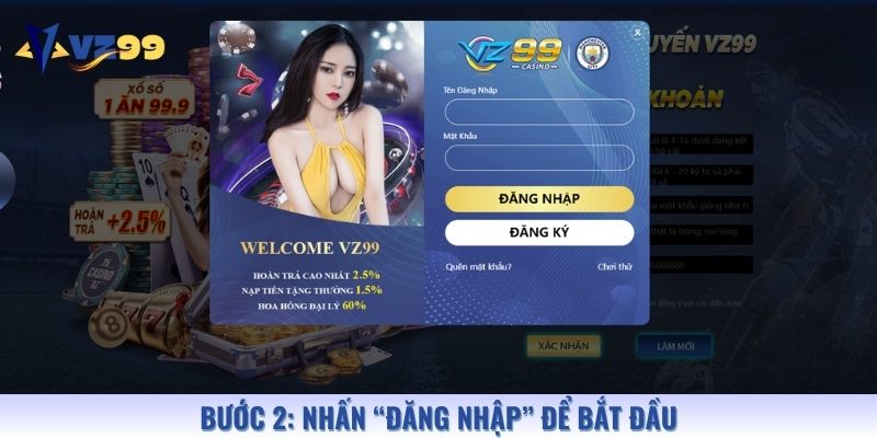 Ở bước này, bet thủ sẽ chỉ cần điền dữ liệu vào các trường đăng nhập Vz99