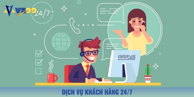 Dịch vụ chăm sóc khách hàng của nền tảng chuyên nghiệp hoạt động 24/7