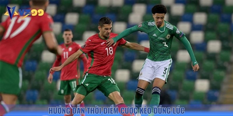 Cung cấp thời điểm cược kèo đúng lúc
