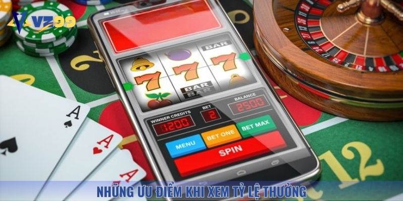 Những ưu điểm khi xem tỷ lệ thưởng mới nhất