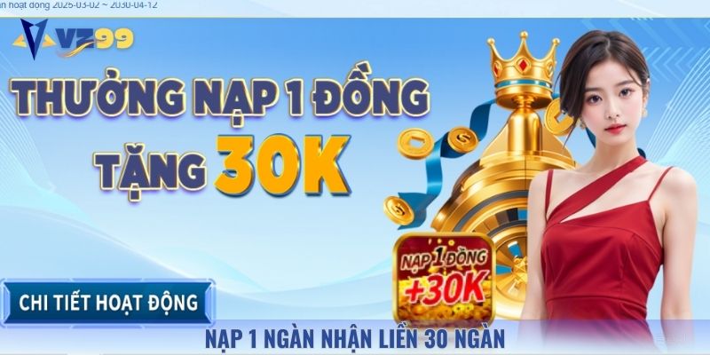Chỉ cần nạp 1 ngàn nhận liền 30 ngàn